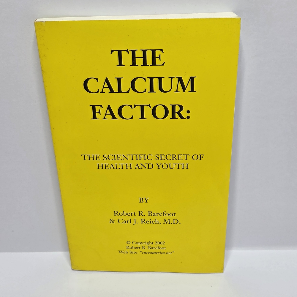 Calcium Factor The Scientific Secret of Health and Youth by Robert R. Barefoot